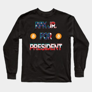 RFK JR FOR PRESIDENT Long Sleeve T-Shirt